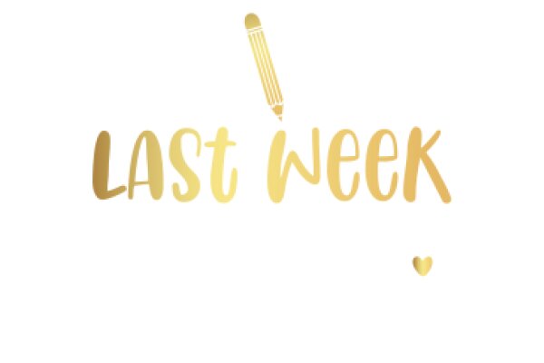 Last Week: A Golden Pencil and a Heart