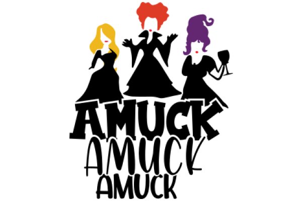 Amuk Amuck: A Tale of Three Stylized Ladies and a Playful Twist on a Classic Phrase
