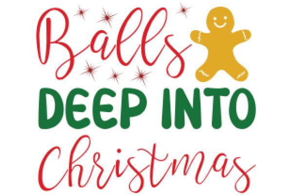 Balls Deep into Christmas: A Festive and Playful Message