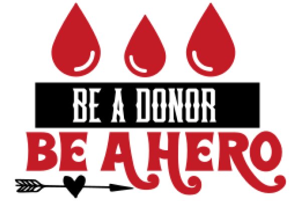 Be a Donor, Be a Hero: A Call to Action for Blood Donation