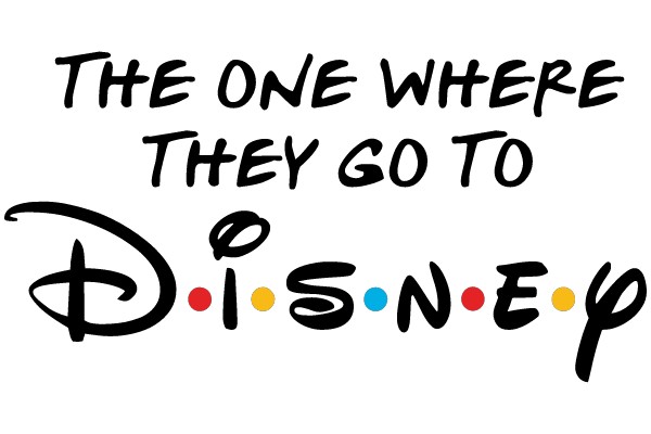 The One Where They Go To Disney