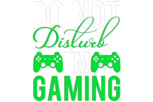 Do Not Disturb, I'm Gaming