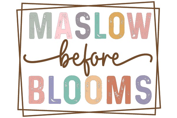 Maslow's Hierarchy of Needs: Before Blooms