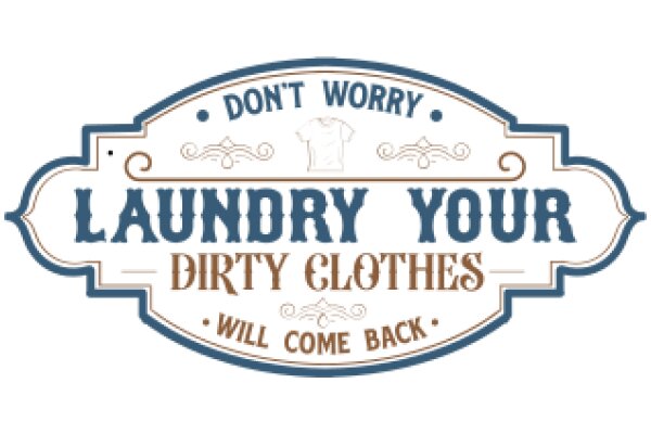 A Sign for Laundry Enthusiasts: 'Don't Worry, Your Dirty Clothes Will Come Back'