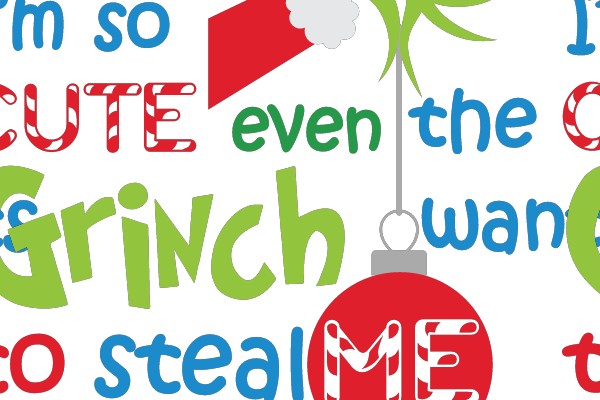 I'm So Cute Even the Grinch Wants to Steal Me
