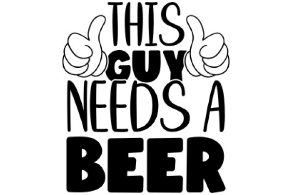 This Guy Needs a Beer: A Humorous Take on the Importance of Relaxation and Enjoyment