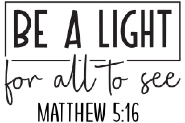 Inspirational Quote: Matthew 5:16 - 'Be a Light for All to See'