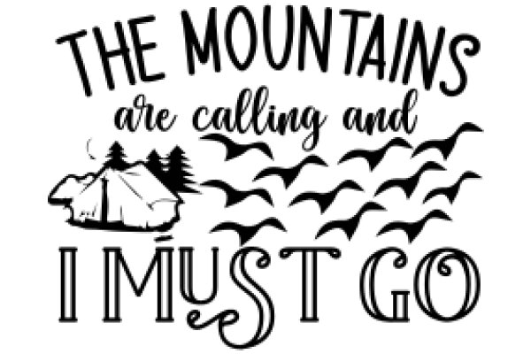 The Mountains Are Calling and I Must Go: A Journey Through the Majestic Landscape