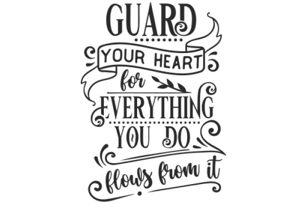 Guard Your Heart for Everything You Do: A Call to Action for a Better Life