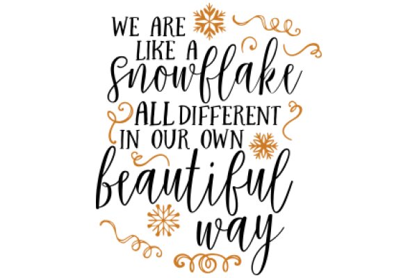 Inspirational Quote: 'We Are Like a Snowflake, All Different in Our Own Beautiful Way'