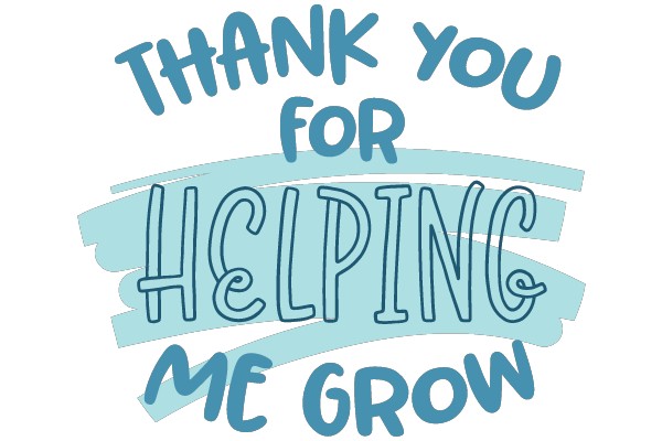 Thank You for Helping Me Grow