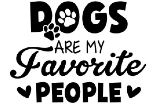 Dogs Are My Favorite People: A Heartfelt Tribute to Canine Companionship
