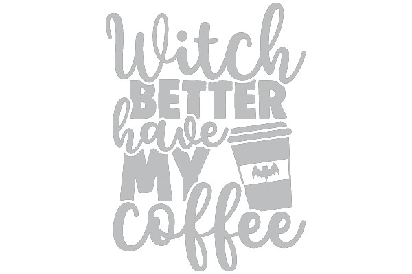 Witch Better Have My Coffee