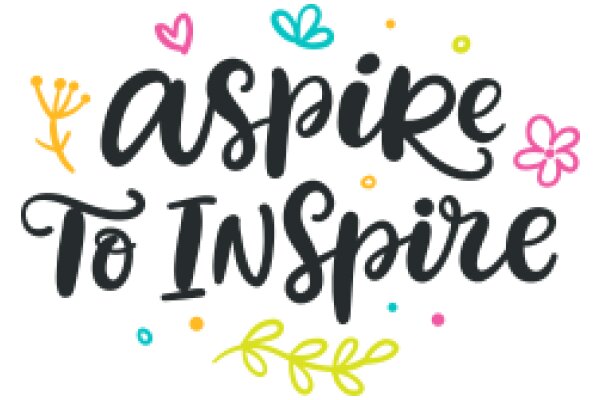 Inspirational Quote Artwork: Aspire to Inspire with Colorful Flower Designs