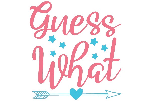 Guess What