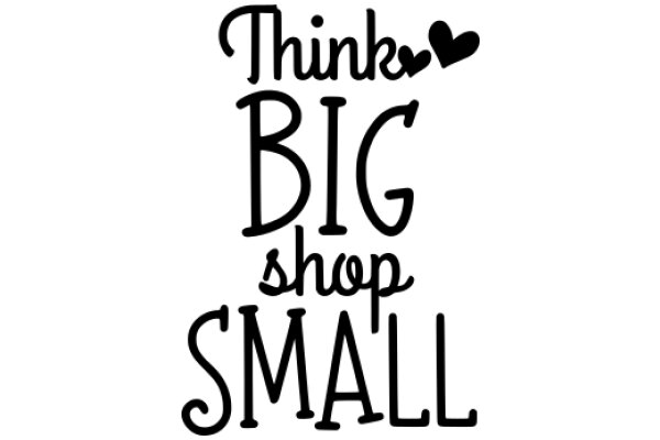 Think Big, Shop Small: A Call to Support Local Businesses