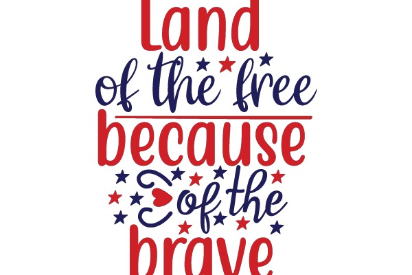 Land of the free because of the brave