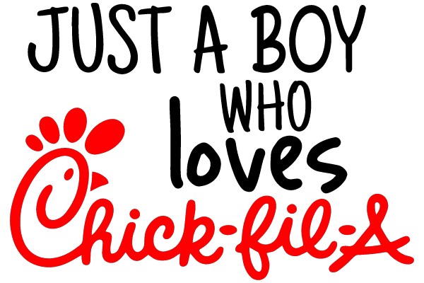 Just a Boy Who Loves Chick-fil-A
