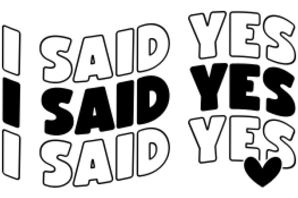 A Heartfelt Affirmation: 'I Said I Said I Said Yes Yes Yes'