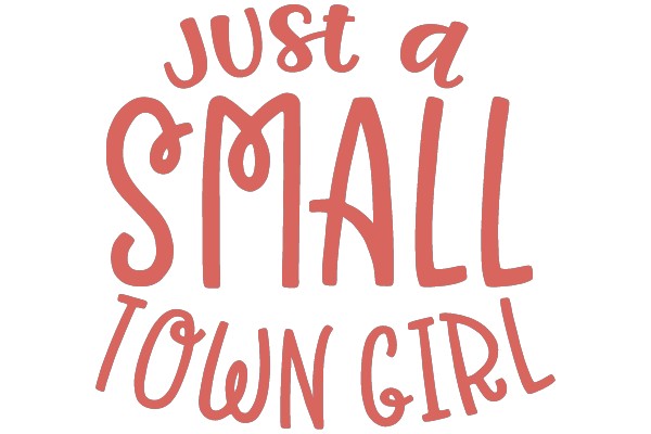 Just a Small Town Girl