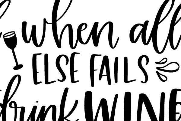 When All Else Fails, Drink Wine