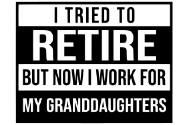 A Granddaughter's Tribute: I Tried to Retire, But Now I Work for My Granddaughter