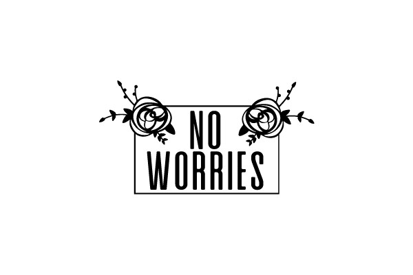 NO WORRIES
