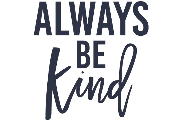 ALWAYS BE KIND