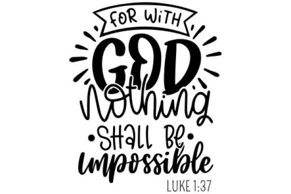 Inspirational Quote Artwork: 'For with God Nothing Shall Be Impossible'