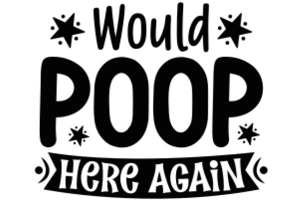 Welcome to the 'Would Poop' Community: A Place for Humorous and Lighthearted Conversations