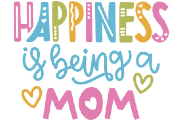Happy Mom: A Colorful Celebration of Motherhood
