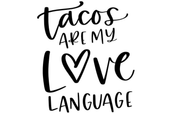 Tacos, Love, and Language: A Graphic Celebrating the Universal Language of Food and Emotion