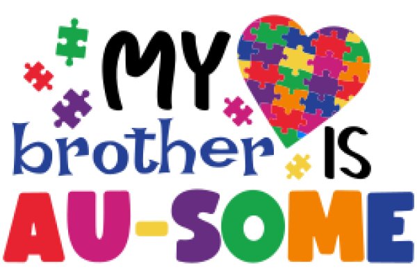 My Brother Is Autism: A Colorful Celebration of Love and Acceptance