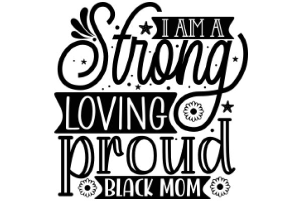 Strong, Loving, Proud: A Black Mom's Empowering Declaration