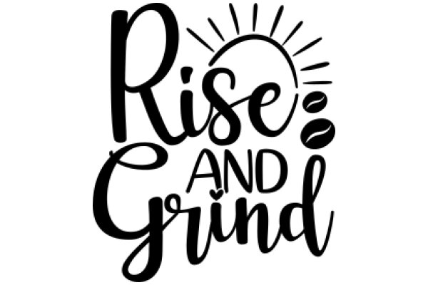 Rise and Grind: A Daily Affirmation for Success