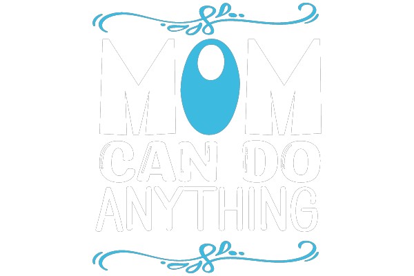 Mom Can Do Anything