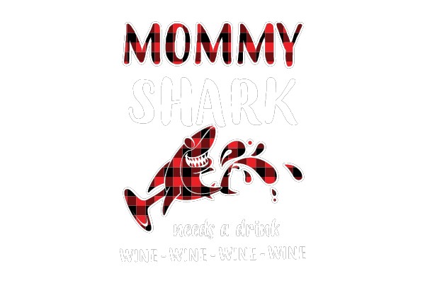 Mommy Shark Needs a Drink