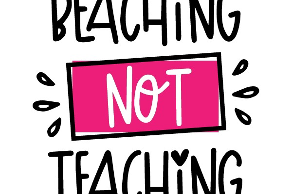 Beaching Not Teaching