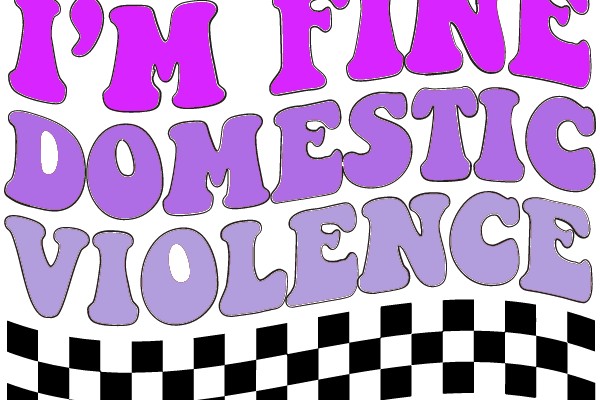 A Purple and Black Checkered Sign with the Words 'I'm Fine Domestic Violence' in a Stylized Font