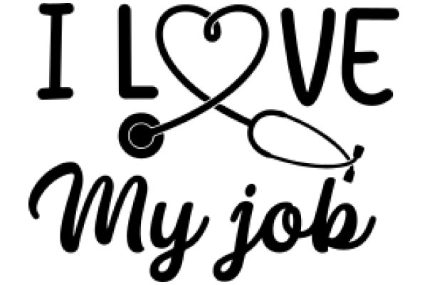 I Love My Job: A Graphic Expression of Passion and Pride in One's Profession