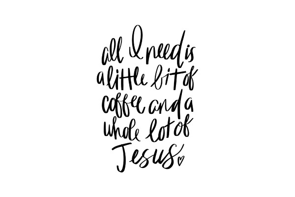 Inspirational Quote: The Power of a Little Bit of Coffee and a Whole Lot of Jesus