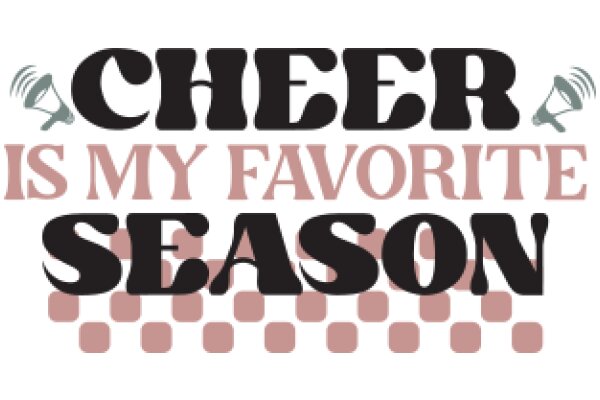Cheer is My Favorite Season: A Graphic Design Showcasing the Joy of Cheerleading
