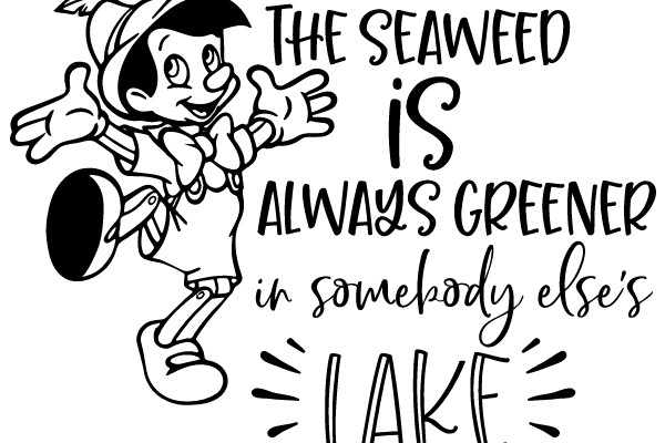 The Seaweed is Always Greener in Somebody Else's Lake