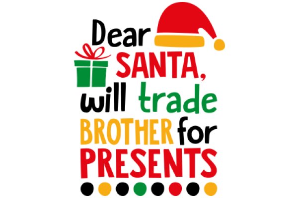 A Festive Greeting: A Christmas-themed message from Santa Claus to a brother for presents.