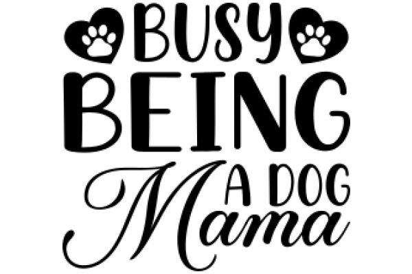 Busy Being a Dog Mama