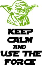 Keep Calm and Use the Force: A Star Wars-Inspired Message