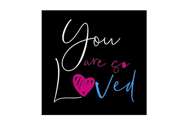 You Are So Loved