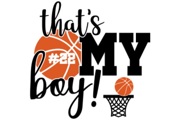 That's My Boy!: A Basketball Fan's Tribute to the Game and His Number 22