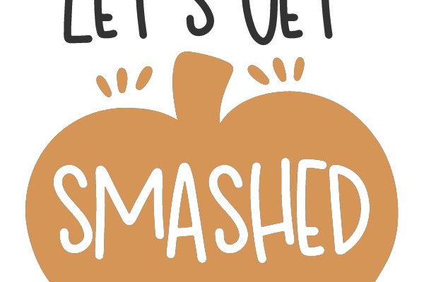 Let's Get Smashed