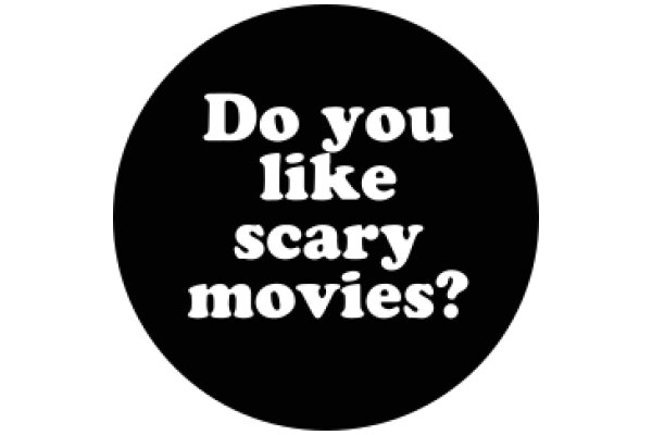 Do You Like Scary Movies?